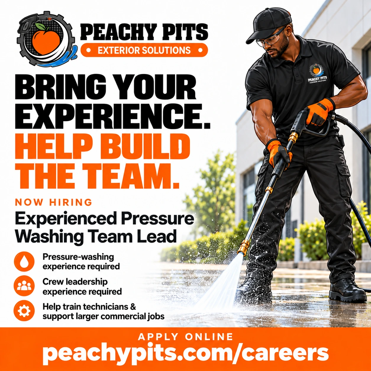 Peachy Pits experienced pressure washing team lead recruitment poster: Bring your experience. Help build the team. Apply online at peachypits.com/careers.