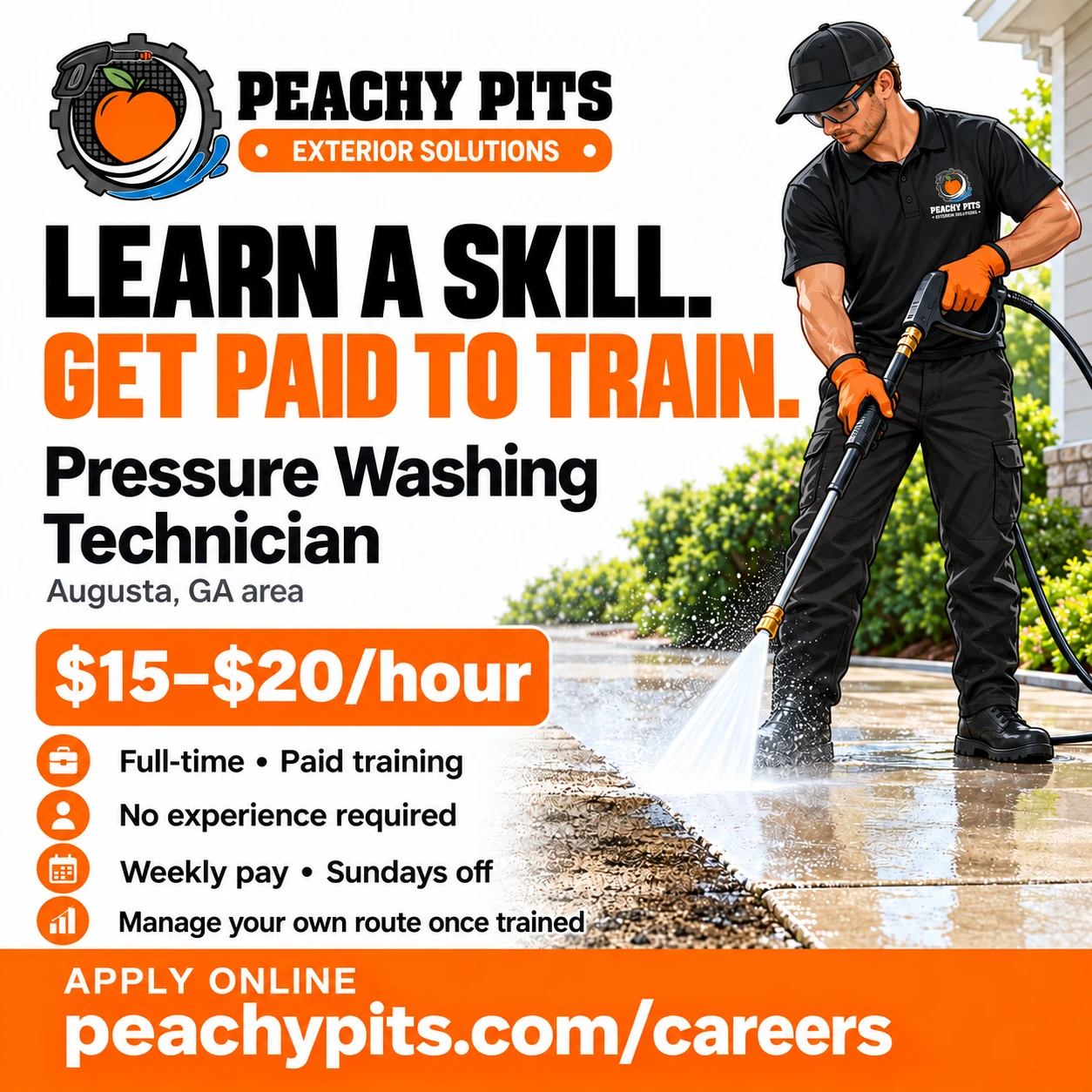Peachy Pits pressure washing technician recruitment poster: Learn a skill. Get paid to train. $15–$20 per hour. Apply online at peachypits.com/careers.