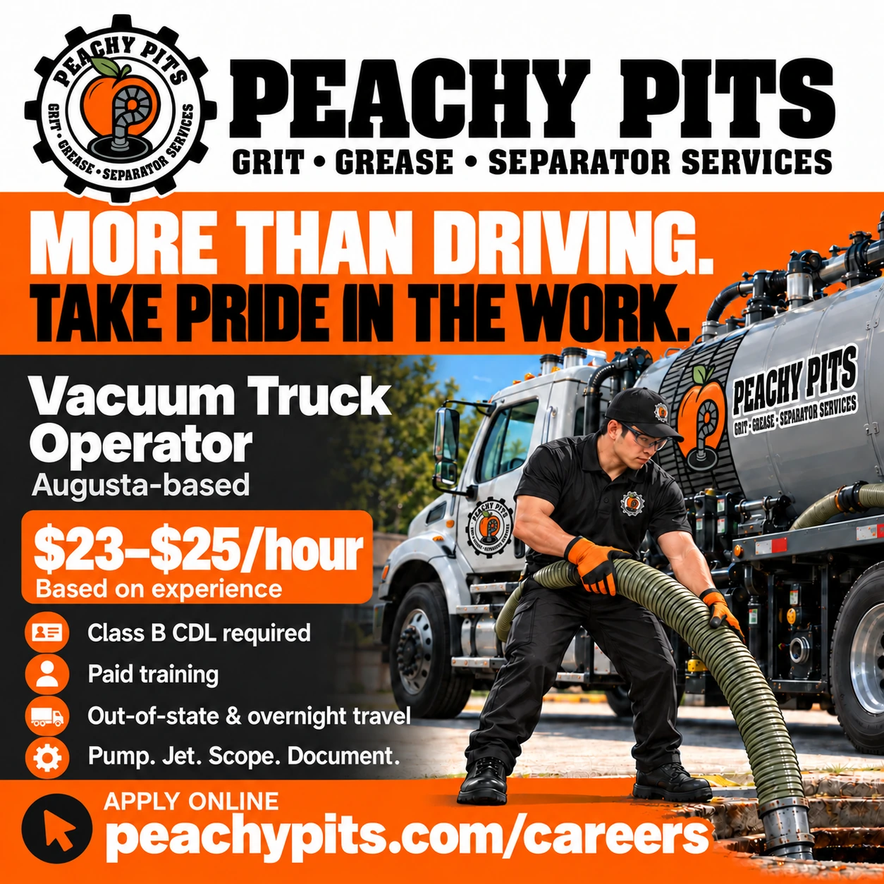 Peachy Pits vacuum truck operator recruitment poster: More than driving. Take pride in the work. $23–$25 per hour. Apply online at peachypits.com/careers.